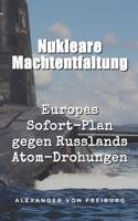 Nukleare Machtentfaltung: Europas Sofort-Plan gegen Russlands Atom-Drohungen (German Edition) B0FFTHLJP7 Book Cover