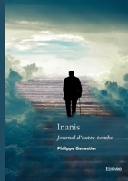 Inanis: Journal d'outre-tombe: Journal d'outre-tombe (French Edition) 2414802405 Book Cover