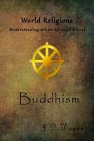 Understanding Others Through Christ: Buddhism (World Religion Understanding Others Through Christ) B0FPXR88SV Book Cover