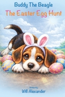 Buddy the Beagle: The Easter Egg Hunt B0GPQY5FR2 Book Cover