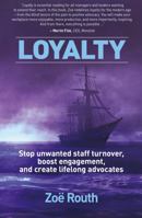 Loyalty: Stop unwanted staff turnover, boost engagement, and create lifelong advocates 0994411960 Book Cover