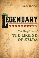 Legendary: The Many Lives of The Legend of Zelda B0GZHLW3TG Book Cover