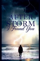 After Storm I found You 1067210989 Book Cover