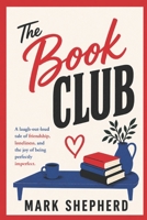 Book Club: A laugh-out-loud tale of friendship, loneliness, and the joy of being perfectly imperfect. B0FWCNPX55 Book Cover
