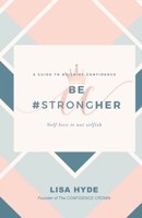 BE #StrongHER - A Guide to Building Confidence 1097355888 Book Cover