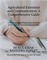 Agricultural Extension and Communication; A Comprehensive Guide: A Reference and Preparation Book for ICAR-NET in Agricultural Extension B0GSXBJKV4 Book Cover