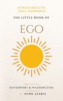 The Little Book of Ego: 13 Ways Back to Soul-Happiness B0FP94HT18 Book Cover