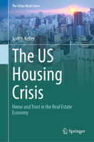 The Us Housing Crisis: Home and Trust in the Real Estate Economy 3031577574 Book Cover