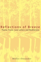 Reflections of Breeze: Poetry, Prose, Love Letters and Meditations 0595174655 Book Cover