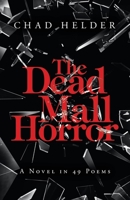 The Dead Mall Horror: A Novel in 49 Poems 1698704283 Book Cover