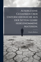 Auserlesene Gedanken Uber Unterschiedliche Aus Der Sittenlehre Hergenommene Materien 1246468514 Book Cover
