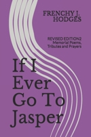 If I Ever Go To Jasper: Memorial Poems, Tributes and Prayers B088N519Y9 Book Cover