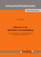 Inklusion in Der Sportlehrer*innenausbildung: Eine Empirische Studie Zur Kompetenzentwicklung Bei Angehenden Sportlehrkraften 3832554890 Book Cover
