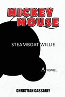 Mickey Mouse Steamboat Willy: The Novel B0CRXV99MP Book Cover