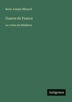 Guerre de France: Le crime de Mézières (French Edition) 3388130434 Book Cover