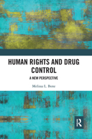 Human Rights and Drug Control: A New Perspective 103208717X Book Cover