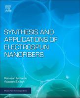 Synthesis and Applications of Electrospun Nanofibers 0128139145 Book Cover