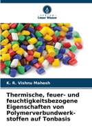 Thermische, feuer- und feuchtigkeitsbezogene Eigenschaften von Polymerverbundwerk-stoffen auf Tonbasis (German Edition) 6208721504 Book Cover