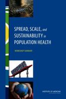 Spread, Scale, and Sustainability in Population Health: Workshop Summary 0309371171 Book Cover