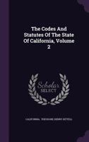 The Codes and Statutes of the State of California, Volume 2 1343517435 Book Cover
