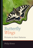 Butterfly Wings: Pictures in their Patterns 1036408590 Book Cover