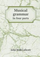 Musical Grammar in Four Parts 5518438079 Book Cover