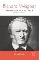 Richard Wagner: A Research and Information Guide 1138870455 Book Cover