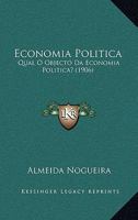 Economia Politica: Qual O Objecto Da Economia Politica? (1906) 1166017672 Book Cover