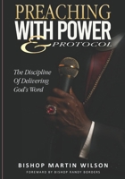 Preaching with Power and Protocol: The Discipline of Delivering God's Word B0FPX1LK6R Book Cover