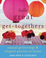 Emily Post's Great Get-Togethers: Casual Gatherings and Elegant Parties at Home 0061661244 Book Cover