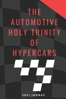 The Automotive Holy Trinity Of Hypercars: Race For The Future B0F5BJJHQ2 Book Cover