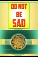 Do Not Be Sad 1533415269 Book Cover