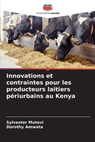 Innovations et contraintes pour les producteurs laitiers périurbains au Kenya 6205731908 Book Cover