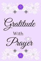 Gratitude with Prayer (Journal Notebook Diary) Gratitude Prayer Devotional Journal with Scripture Verses 1672887577 Book Cover