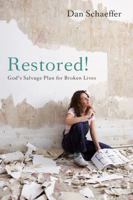 Restored!: God's Salvage Plan for Broken Lives 1572934549 Book Cover