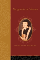 Marguerite de Navarre: Mother of the Renaissance 0231134126 Book Cover
