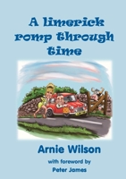 A Limerick Romp Through Time 1911070754 Book Cover