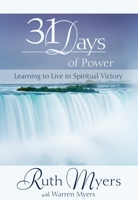 Thirty-One Days of Power: Learning to Live in Spiritual Victory 1590525574 Book Cover