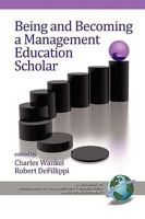 Being and Becoming a Management Education Scholar (PB) 1607523469 Book Cover