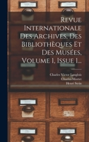 Revue Internationale Des Archives, Des Bibliothèques Et Des Musées, Volume 1, Issue 1... 1018794182 Book Cover