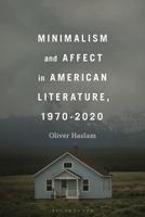 Minimalism and Affect in American Literature, 1970-2020 B0F8BK8VVS Book Cover