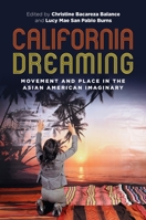 California Dreaming: Movement and Place in the Asian American Imaginary 0824872061 Book Cover
