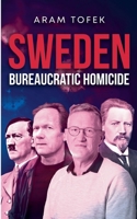Sweden: Bureaucratic Homicide 9180575587 Book Cover