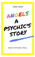 Angels - A Psychic's Story (A Psychic Story Series Book 2) 1520842236 Book Cover
