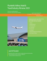 Plunkett's Airline, Hotel & Travel Industry Almanac 2023: Airline, Hotel & Travel Industry Market Research, Statistics, Trends and Leading Companies 1628316373 Book Cover