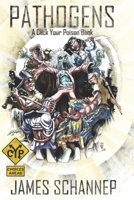 Pathogens: An Interactive Zombie Survival Gamebook 1537256769 Book Cover