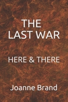 THE LAST WAR: HERE & THERE B08CWG46ZK Book Cover