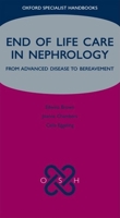 End of Life Care in Nephrology: From Advanced Disease to Bereavement 0199211051 Book Cover