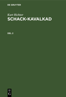 Kurt Richter: Schack-Kavalkad. del 2 3112305639 Book Cover