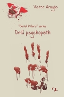 Drill psychopath (Serial killers) B084WLXGY4 Book Cover